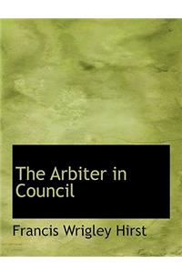 The Arbiter in Council