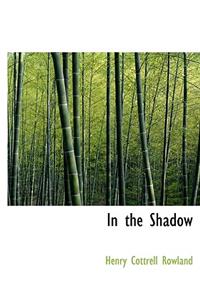In the Shadow