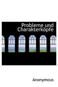 Probleme Und Charakterkopfe