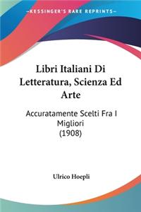 Libri Italiani Di Letteratura, Scienza Ed Arte