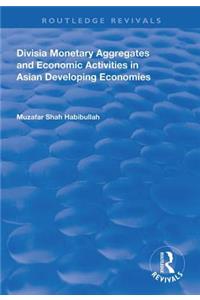 Divisia Monetary Aggregates and Economic Activities in Asian Developing Economies