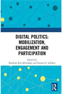 Digital Politics: Mobilization, Engagement and Participation