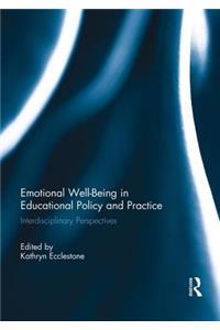 Emotional Well-Being in Educational Policy and Practice