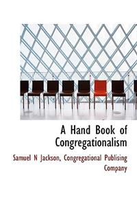 A Hand Book of Congregationalism