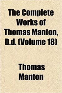 The Complete Works of Thomas Manton, D.D. (Volume 18)