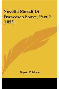 Novelle Morali Di Francesco Soave, Part 2 (1823)