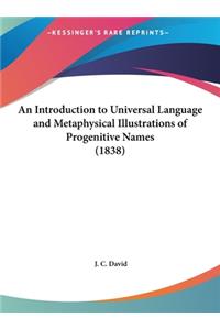 An Introduction to Universal Language and Metaphysical Illustrations of Progenitive Names (1838)