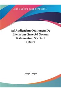Ad Audiendam Orationem de Literarum Quae Ad Novum Testamentum Spectant (1867)