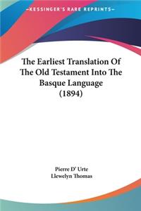 The Earliest Translation of the Old Testament Into the Basque Language (1894)