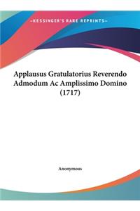 Applausus Gratulatorius Reverendo Admodum AC Amplissimo Domino (1717)