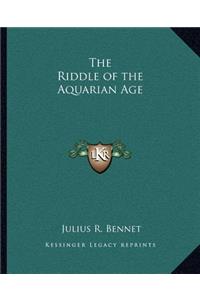 The Riddle of the Aquarian Age