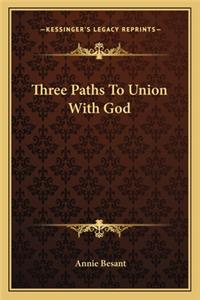 Three Paths to Union with God