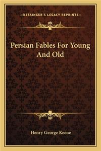 Persian Fables for Young and Old