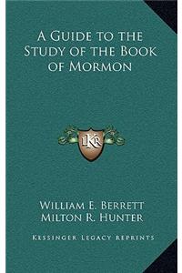 A Guide to the Study of the Book of Mormon