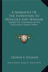 A Narrative Of The Expedition To Dongola And Sennaar