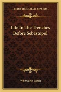 Life In The Trenches Before Sebastopol