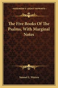 Five Books of the Psalms, with Marginal Notes