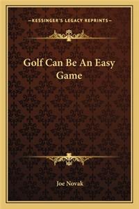 Golf Can Be an Easy Game