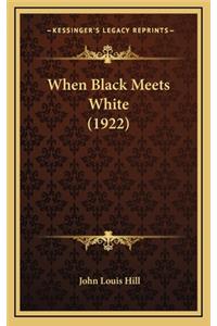 When Black Meets White (1922)