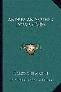Andrea And Other Poems (1908)
