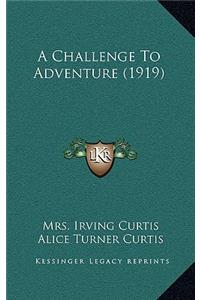 A Challenge to Adventure (1919)
