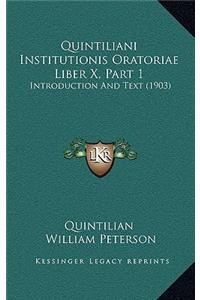 Quintiliani Institutionis Oratoriae Liber X, Part 1