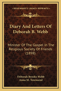 Diary And Letters Of Deborah B. Webb