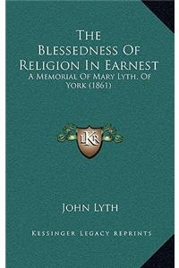 The Blessedness Of Religion In Earnest