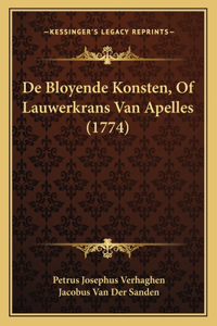 De Bloyende Konsten, Of Lauwerkrans Van Apelles (1774)