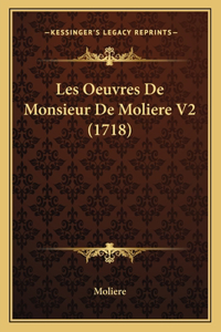 Les Oeuvres De Monsieur De Moliere V2 (1718)