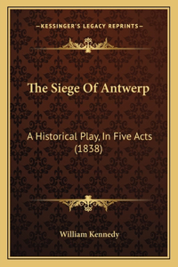 The Siege Of Antwerp