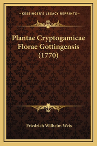 Plantae Cryptogamicae Florae Gottingensis (1770)