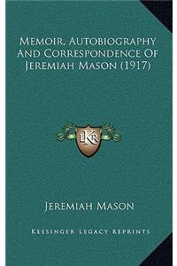 Memoir, Autobiography And Correspondence Of Jeremiah Mason (1917)