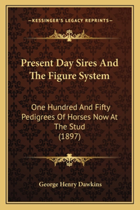 Present Day Sires And The Figure System
