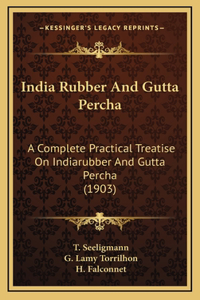 India Rubber And Gutta Percha