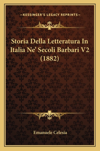 Storia Della Letteratura In Italia Ne' Secoli Barbari V2 (1882)