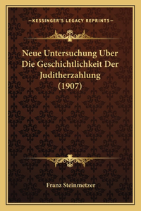 Neue Untersuchung Uber Die Geschichtlichkeit Der Juditherzahlung (1907)