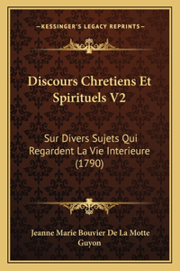 Discours Chretiens Et Spirituels V2