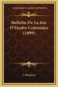 Bulletin De La Iete D'Etudes Coloniales (1899)