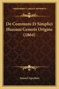 De Communi Et Simplici Humani Generis Origine (1864)