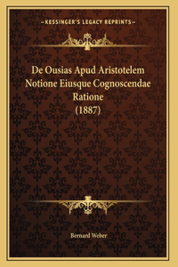 De Ousias Apud Aristotelem Notione Eiusque Cognoscendae Ratione (1887)