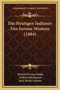 Die Heutigen Indianer Des Fernen Westens (1884)