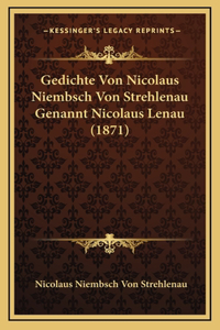 Gedichte Von Nicolaus Niembsch Von Strehlenau Genannt Nicolaus Lenau (1871)