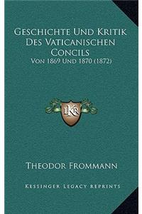 Geschichte Und Kritik Des Vaticanischen Concils