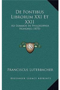 De Fontibus Librorum XXI Et XXII