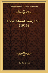Look About You, 1600 (1913)