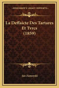 La Deffaicte Des Tartares Et Tvrcs (1859)