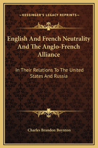 English And French Neutrality And The Anglo-French Alliance