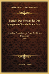 Bericht Des Vorstandes Der Synagogen-Gemeinde Zu Posen