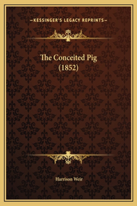 The Conceited Pig (1852)